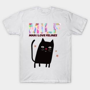 Man I Love Felines T-Shirt